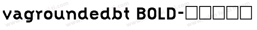 vagroundedbt BOLD字体转换